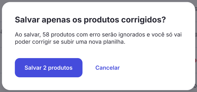 Modal de confirmação — Salvar apenas os produtos corrigidos?